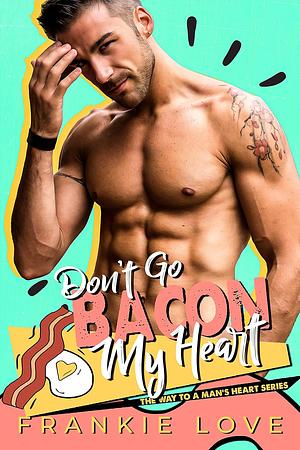 Don't Go Bacon My Heart by Frankie Love