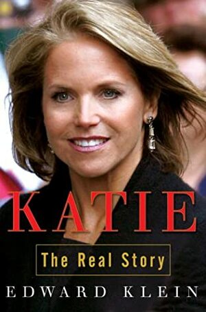 Katie: The Real Story by Edward Klein