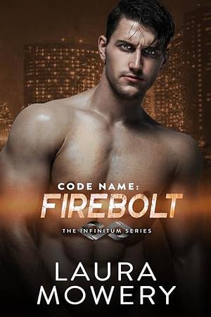 Code Name: Firebolt by Laura Mowery