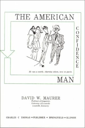 The American Confidence Man, by David W. Maurer