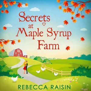 Secrets at Maple Syrup Farm by Rebecca Raisin