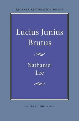 Lucius Junius Brutus by Nathaniel Lee