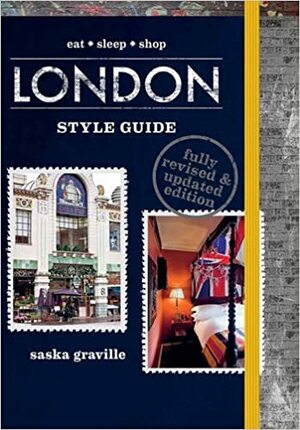 London Style Guide (Revised Edition): Eat*Sleep*Shop by Saska Graville