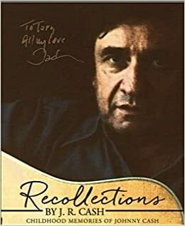 Recollections by J. R. Cash: Childhood Memories of Johnny Cash by Johnny Cash, Tara Cash Schwoebel