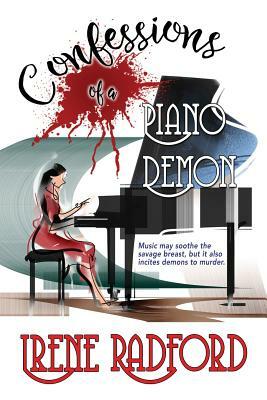 Confessions of a Piano Demon: Artistic Demons #2 by Irene Radford, Phyllis Irene Radford