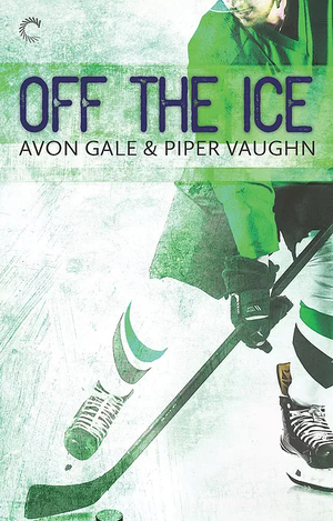 Off the Ice by Piper Vaughn, Avon Gale