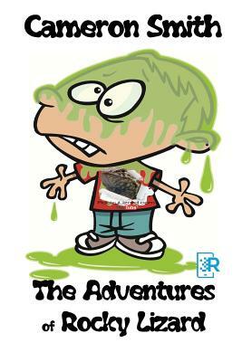 The Adventures of Rocky Lizard by Cameron Smith