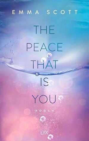 The Peace That Is You by Emma Scott