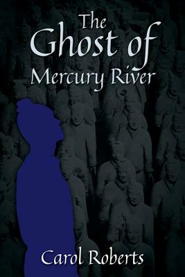 The Ghost of Mercury River by Carol Roberts