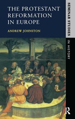 The Protestant Reformation by Andrew Johnston