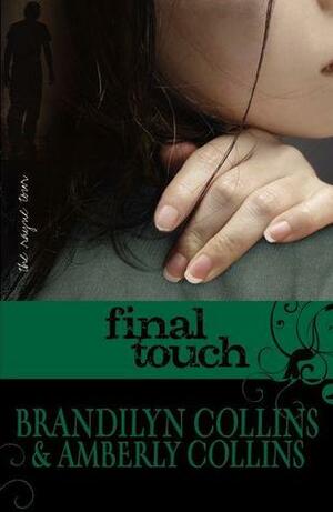 Final Touch by Brandilyn Collins, Amberly Collins