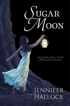 Sugar Moon by Jennifer Hallock