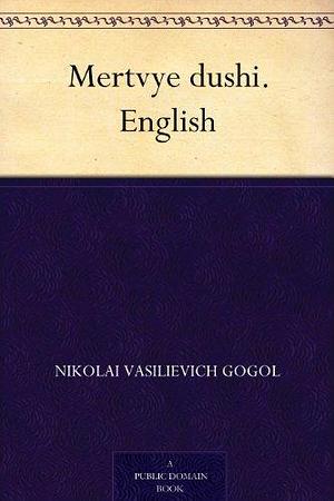 Mertvye dushi. English by David George Hogarth, Nikolai Gogol