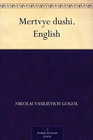 Mertvye dushi. English by David George Hogarth, Nikolai Gogol
