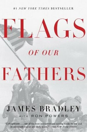 Flags Of Our Fathers: Heroes Of Iwo Jima by James D. Bradley, Ron Powers