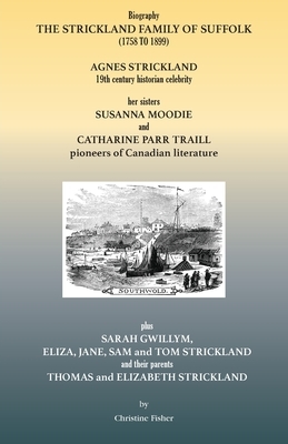 The Strickland Family of Suffolk (1758 to 1899) by Christine Fisher