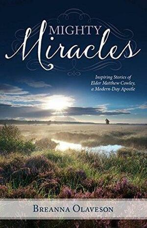 Mighty Miracles by Breanna Olaveson