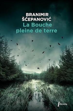 La Bouche pleine de terre by Branimir Šćepanović