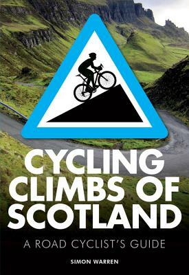 Cycling Climbs of Scotland by Simon Warren
