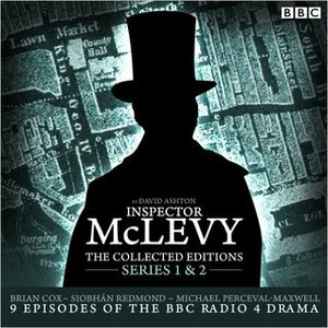 McLevy, The Collected Editions: Part One Pilot, S1-2: Nine BBC Radio 4 full-cast dramas including the Pilot episode by Brian Cox, Siobhan Redmond, David Ashton