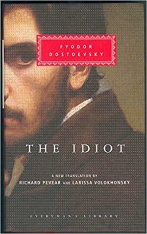 The Idiot by Fyodor Dostoevsky