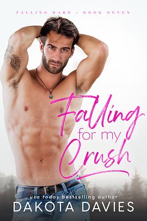 Falling for My Crush by Dakota Davies
