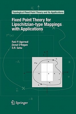 Fixed Point Theory for Lipschitzian-Type Mappings with Applications by Donal O'Regan, Ravi P. Agarwal, D. R. Sahu