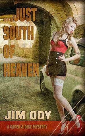 ...Just South of Heaven by Jim Ody
