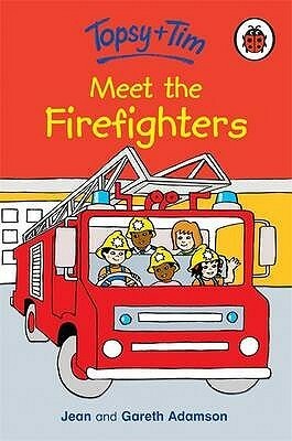 Topsy And Tim Meet the Firefighters (Topsy & Tim Storybooks) by Jean Adamson, Gareth Adamson