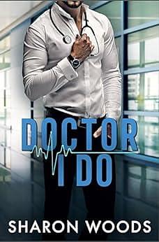 Doctor I Do by Sharon Woods