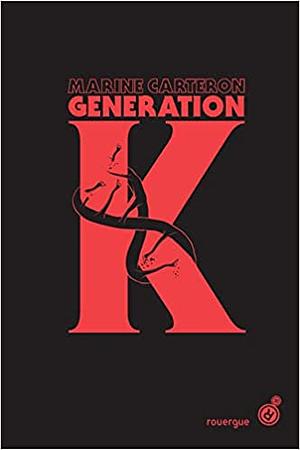 Génération K, Tome 1 by Marine Carteron