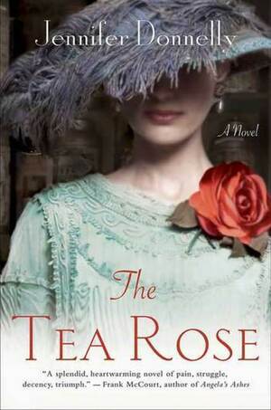 The Tea Rose by Jennifer Donnelly