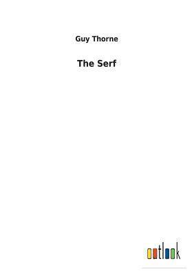 The Serf by Guy Thorne