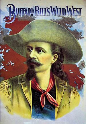 Buffalo Bill's Wild West by Martin Pegler, Graeme Rimer