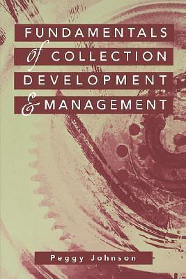 Fundamentals of Collection Development by Peggy Johnson, Peggy Johnson