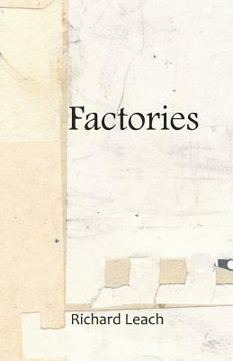 Factories by Richard Leach