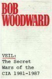 Veil: The Secret Wars of the CIA, 1981-87 by Bob Woodward