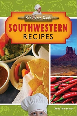 Southwestern Recipes by Amie Jane Leavitt