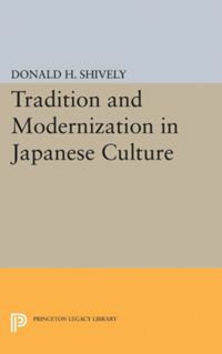 Tradition and Modernization in Japanese Culture by Donald H. Shively