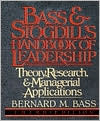Bass & Stogdill's Handbook of Leadership: Theory, Research & Managerial Applications by Bernard M. Bass