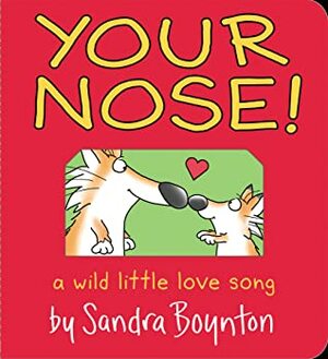 Your Nose! by Sandra Boynton