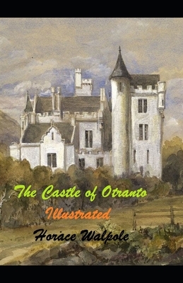 The Castle of Otranto Illustrated by Horace Walpole