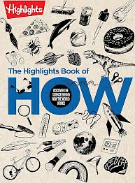 The Highlights Book of How: Discover the Science Behind How the World Works by Highlights