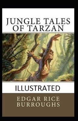 Jungle Tales of Tarzan Illustrated by Edgar Rice Burroughs