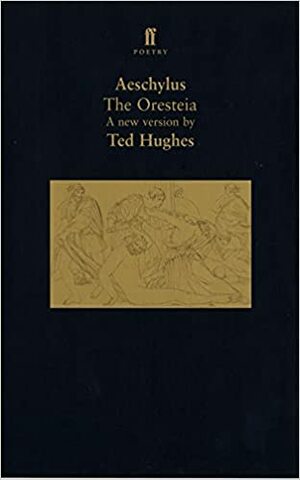 The Oresteia by Ted Hughes