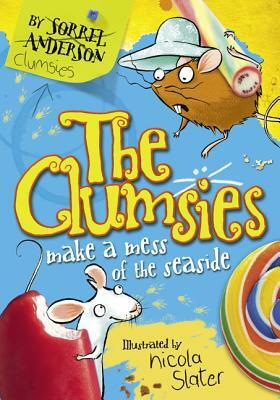 The Clumsies Make a Mess of the Seaside by Sorrel Anderson