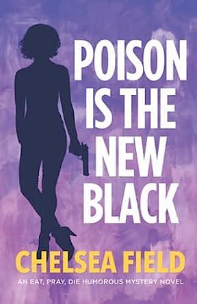 Poison Is the New Black (Bonus Story: Taste of Christmas) by Chelsea Field