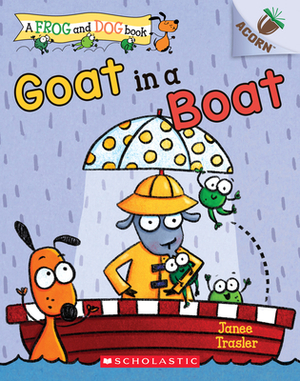 Goat in a Boat: An Acorn Book by Janee Trasler