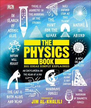 The Physics Book: Big Ideas Simply Explained by D.K. Publishing