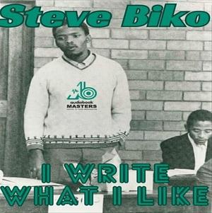 I Write What I Like by Steve Biko